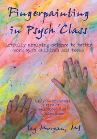 Cover image: Fingerpainting in Psych Class 9781440167515