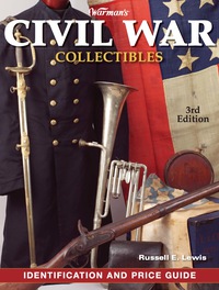 Cover image: Warman's Civil War Collectibles Identification and Price Guide 3rd edition 9781440203749