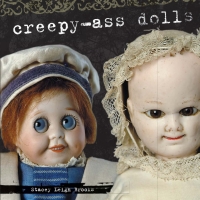 Imagen de portada: Creepy-Ass Dolls 9781440215698