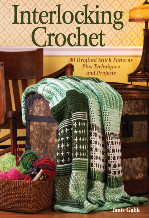 Interlocking Crochet: 80 Original Stitch Patterns Plus Techniques and Projects, 1st Edition - FULL INSTANT DOWNLOAD | PDF DOCX EPUB