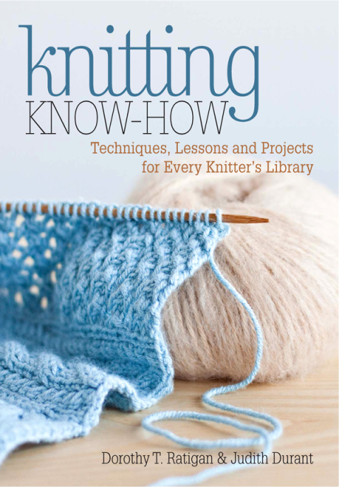 Knitting Know-How: Techniques, Lessons and Projects for Every Knitter's Library - FULL INSTANT DOWNLOAD | PDF DOCX EPUB