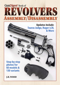 Imagen de portada: The Gun Digest Book of Revolvers Assembly/Disassembly 3rd edition 9781440214523