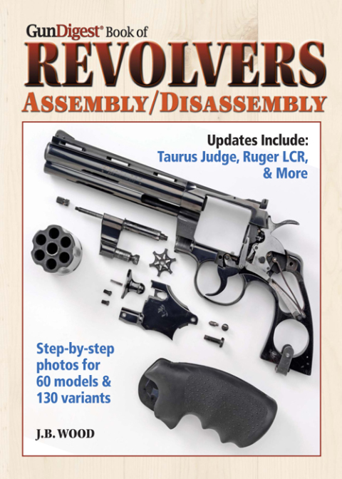 The Gun Digest Book of Revolvers Assembly/Disassembly, 3rd Edition - FULL INSTANT DOWNLOAD | PDF DOCX EPUB