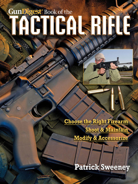 The Gun Digest Book of the Tactical Rifle: A User's Guide - FULL INSTANT DOWNLOAD | PDF DOCX EPUB