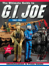 Cover image: The Ultimate Guide to G.I. Joe 1982-1994 2nd edition 9780896899223
