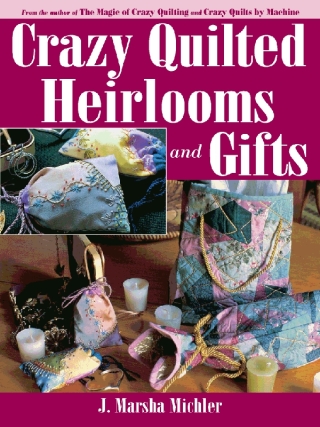 Cover image: Crazy Quilted Heirlooms & Gifts 9780873419598