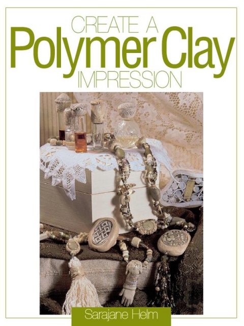 Create a Polymer Clay Impression - FULL INSTANT DOWNLOAD | PDF DOCX EPUB