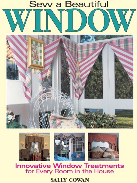 Sew A Beautiful Window: Innovative Window Treatments for Every Room in the House - FULL INSTANT DOWNLOAD | PDF DOCX EPUB