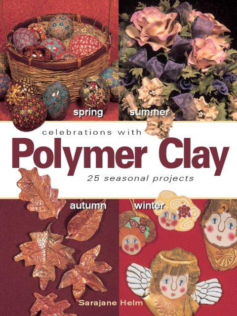 Celebrations With Polymer Clay: 25 Seasonal Projects - FULL INSTANT DOWNLOAD | PDF DOCX EPUB