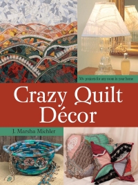 Cover image: Crazy Quilt Décor 9780873497657