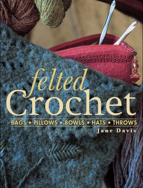 Felted Crochet, 3rd Edition - FULL INSTANT DOWNLOAD | PDF DOCX EPUB