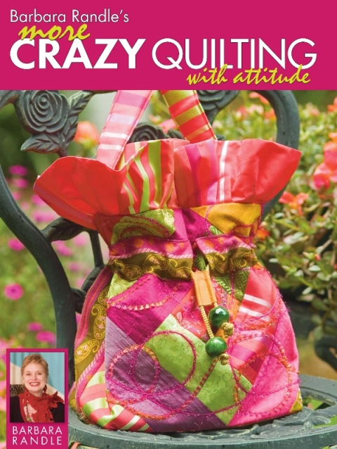 Barbara Randle's More Crazy Quilting with Attitude, 3rd Edition - FULL INSTANT DOWNLOAD | PDF DOCX EPUB