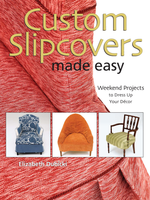 Custom Slipcovers Made Easy: Weekend Projects to Dress Up Your DTcor - FULL INSTANT DOWNLOAD | PDF DOCX EPUB