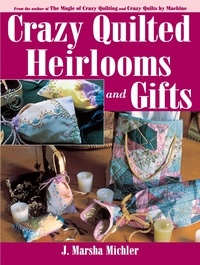 Cover image: Crazy Quilted Heirlooms & Gifts 9780873419598