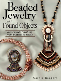 表紙画像: Beaded Jewelry with Found Objects 9780873496841