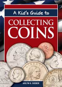 Cover image: A Kid's Guide to Collecting Coins 9781440223907