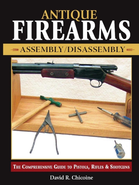 Antique Firearms Assembly/Disassembly: The comprehensive guide to pistols, rifles & shotguns - FULL INSTANT DOWNLOAD | PDF DOCX EPUB