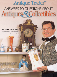 Cover image: Antique Trader Answers to Questions About Antiques & Collectibles 9780873497763