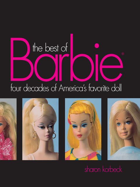 Best of Barbie: Four Decades of America's Favorite Doll - FULL INSTANT DOWNLOAD | PDF DOCX EPUB