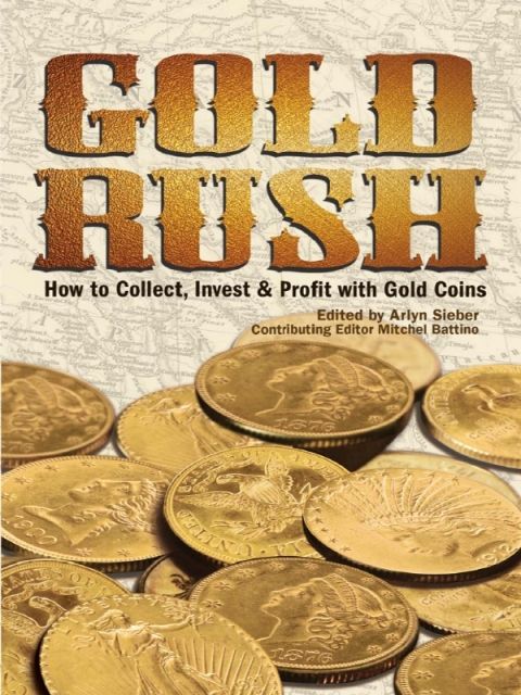 Gold Rush: How to Collect, Invest and Profit With Gold Coins - FULL INSTANT DOWNLOAD | PDF DOCX EPUB