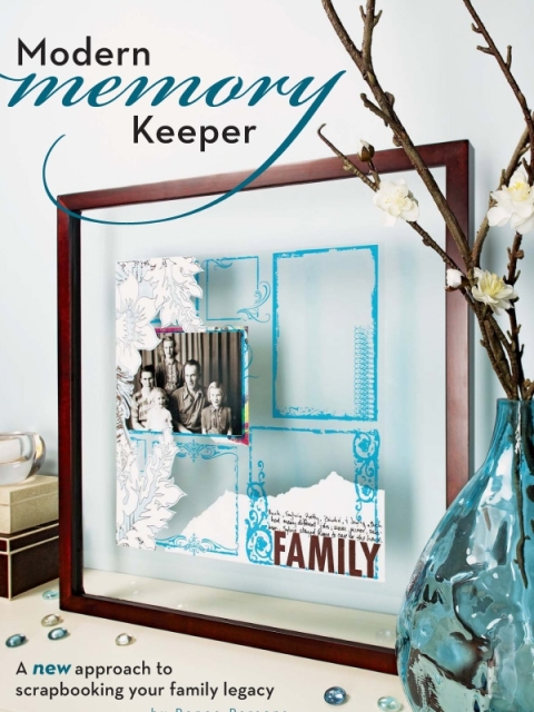Modern Memory Keeper: A New Approach To Scrapbooking Your Family Legacy - FULL INSTANT DOWNLOAD | PDF DOCX EPUB
