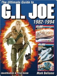 Cover image: The Ultimate Guide to G.I. Joe 1982-1994 1st edition 9780873416696