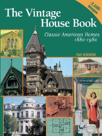 Cover image: Vintage House Book: 100 Years of Classic American Homes 1880-1980 9780873495332