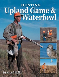 Cover image: Hunting Upland Game & Waterfowl 9780873495608
