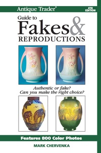 Cover image: Antique Trader Guide To Fakes & Reproductions 9780896894600