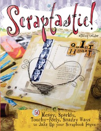 Cover image: Scraptastic! 9781599630113