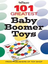 Cover image: Warman's 101 Greatest Baby Boomer Toys 9780896892200