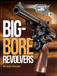 Titelbild: Big-Bore Revolvers 9781440228568