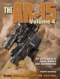 Omslagafbeelding: The Gun Digest Book of the AR-15, Volume 4 9781440228681