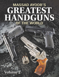 صورة الغلاف: Massad Ayoob's Greatest Handguns of the World Volume II 9781440228698