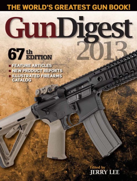 Gun Digest 2013, 67th Edition - FULL INSTANT DOWNLOAD | PDF DOCX EPUB