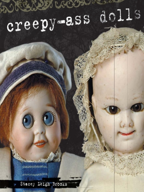 Creepy-Ass Dolls - FULL INSTANT DOWNLOAD | PDF DOCX EPUB