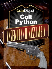 Omslagafbeelding: Gun Digest Colt Python Assembly/Disassembly Instructions