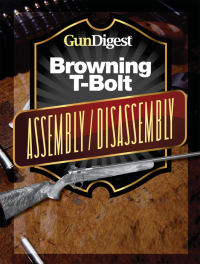 表紙画像: Gun Digest Browning T-Bolt Assembly/Disassembly Instructions 9781440231643