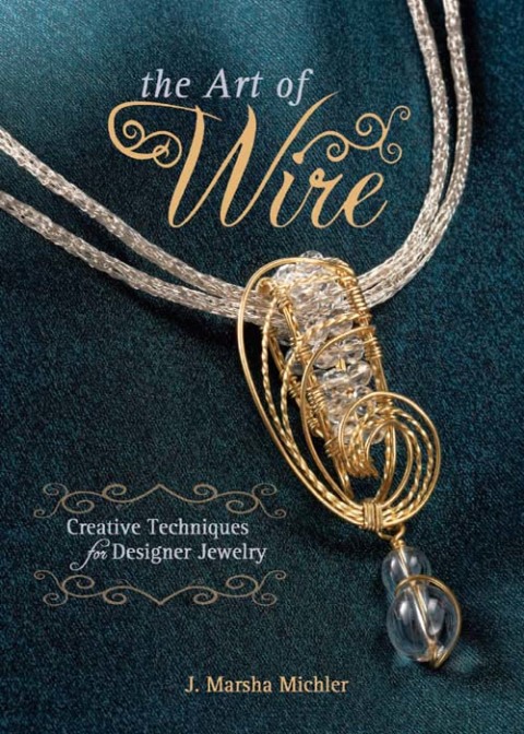 The Art of Wire: Creative Techniques for Designer Jewelry - FULL INSTANT DOWNLOAD | PDF DOCX EPUB