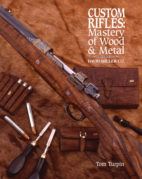 Custom Rifles - Mastery of Wood & Metal: David Miller Co. - FULL INSTANT DOWNLOAD | PDF DOCX EPUB