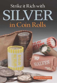 Cover image: Strike it Rich with Silver in Coin Rolls 9781440232121