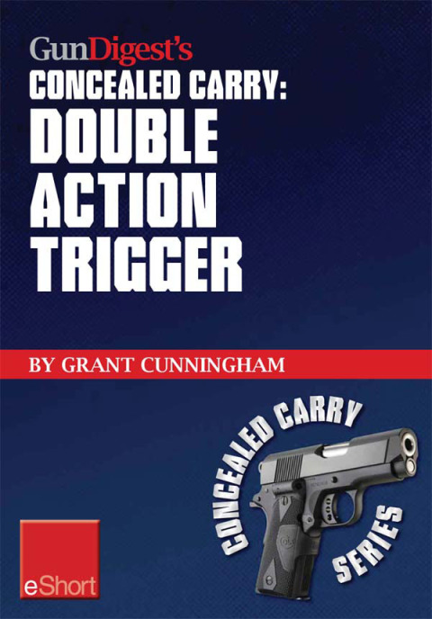 Gun Digest’s Double Action Trigger Concealed Carry eShort: Learn how double action vs. single action revolver shooting techniques are affected by grip and finger position. - FULL INSTANT DOWNLOAD | PDF DOCX EPUB