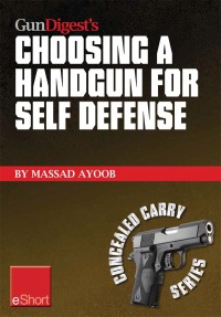 Imagen de portada: Gun Digest’s Choosing a Handgun for Self Defense eShort