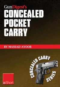 Imagen de portada: Gun Digest’s Concealed Pocket Carry eShort