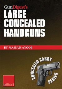 Omslagafbeelding: Gun Digest’s Large Concealed Handguns eShort