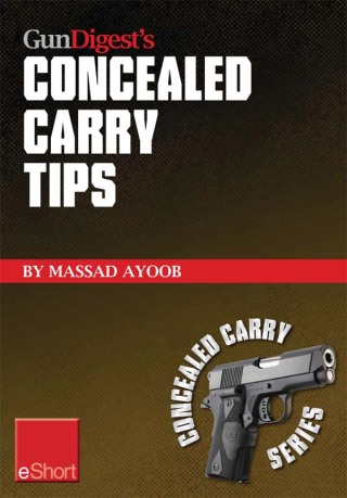 表紙画像: Gun Digest’s Concealed Carry Tips eShort