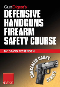 Omslagafbeelding: Gun Digest's Defensive Handguns Firearm Safety Course eShort