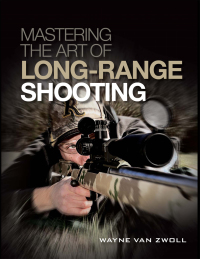 Cover image: Mastering the Art of Long-Range Shooting 9781440234651