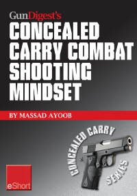 Immagine di copertina: Gun Digest's Combat Shooting Mindset Concealed Carry eShort
