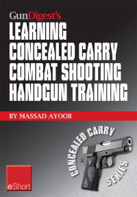 Omslagafbeelding: Gun Digest's Learning Combat Shooting Concealed Carry Handgun Training eShort